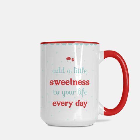 A Little Sweetness Mug Deluxe 15 oz.